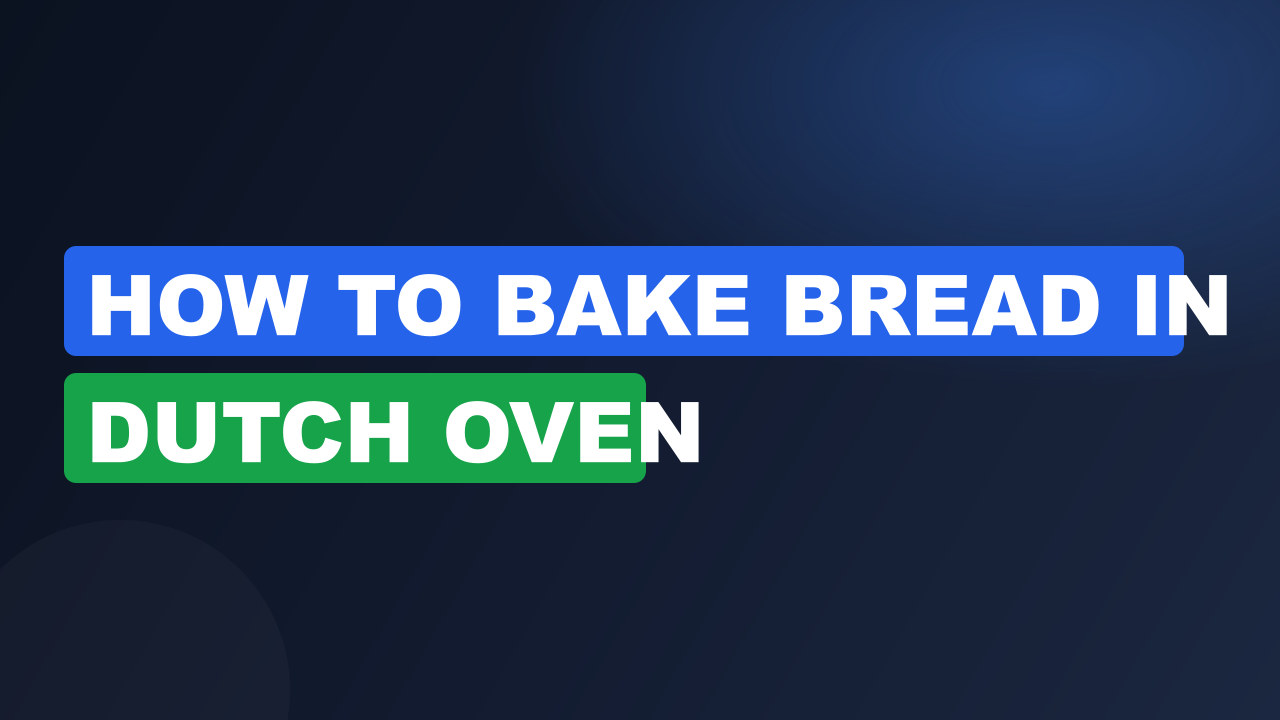 how to bake bread in dutch oven