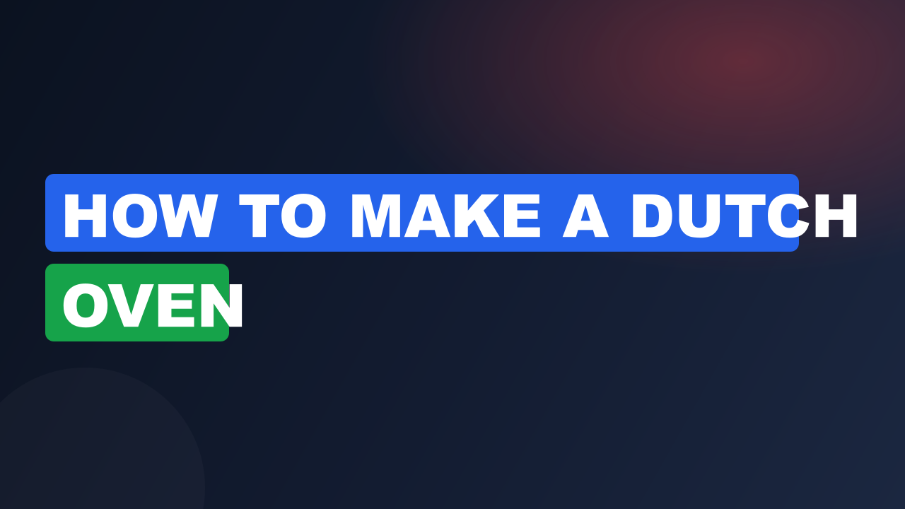 how to make a dutch oven