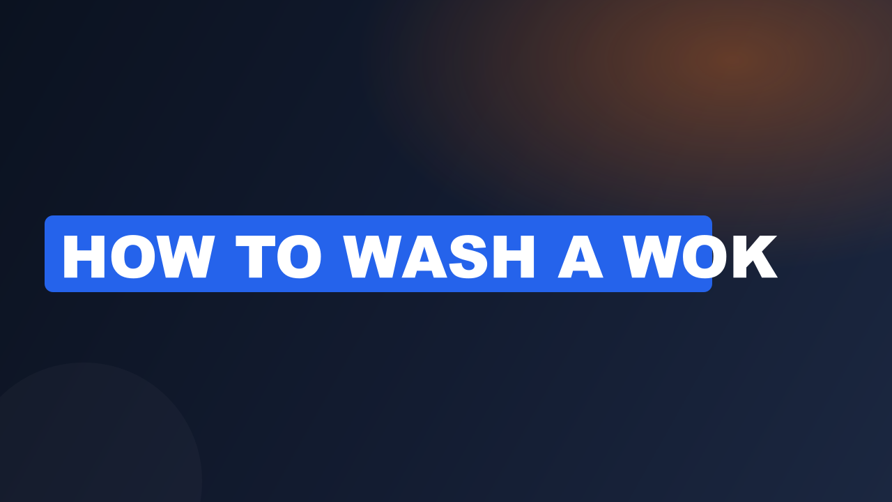 how to wash a wok