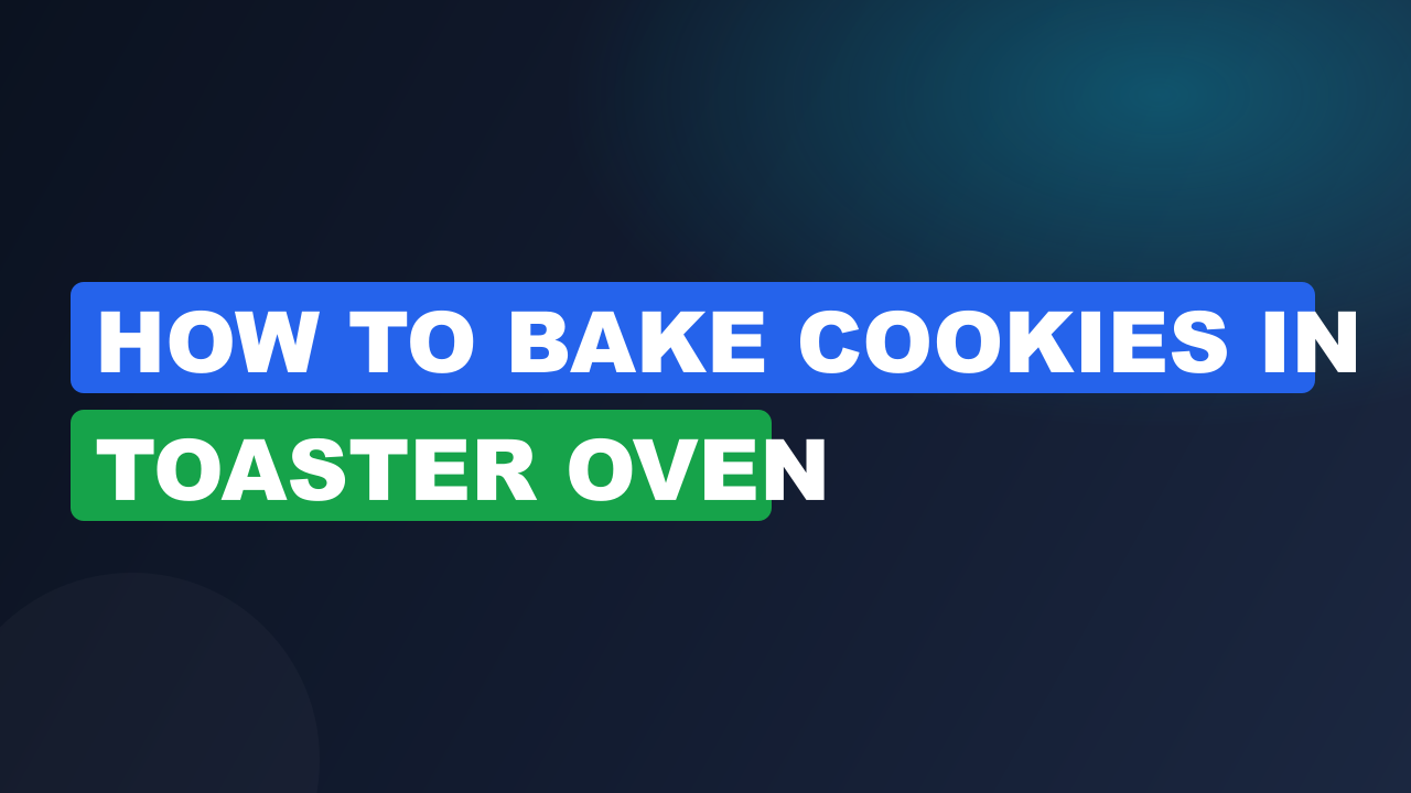 How to bake cookies in toaster oven