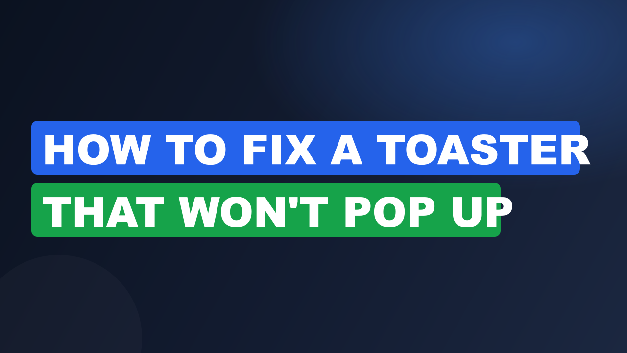How to fix a toaster that won't pop up