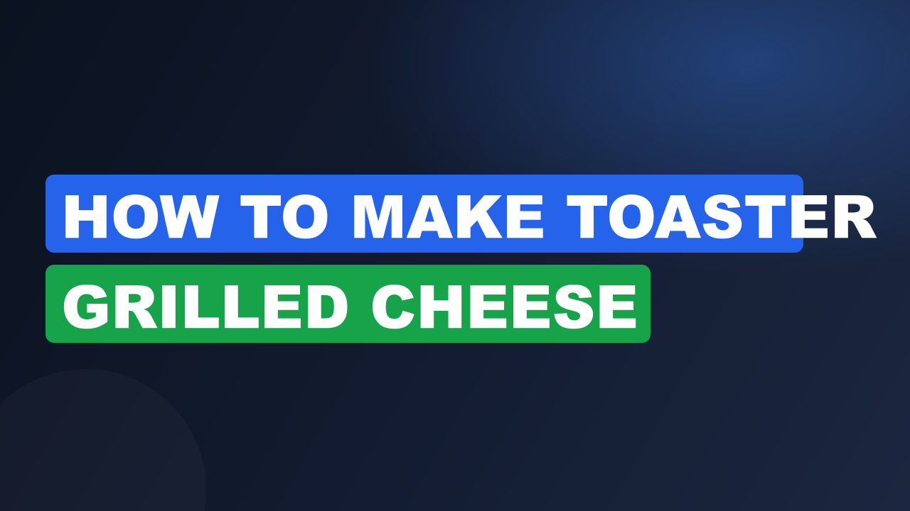 How to make toaster grilled cheese​
