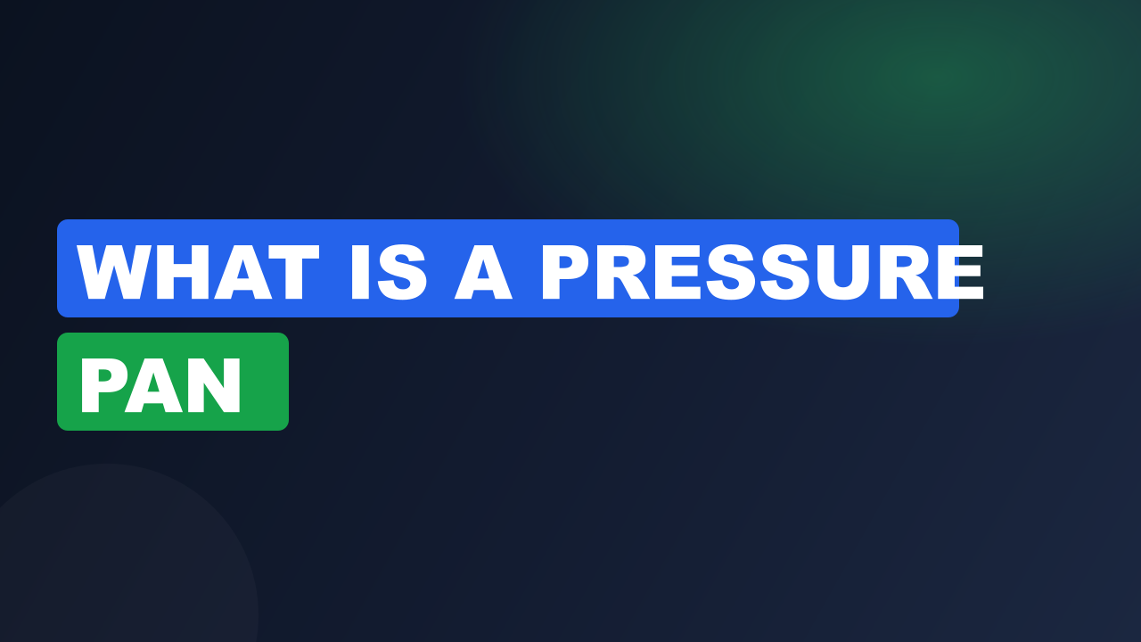 What is a pressure pan​